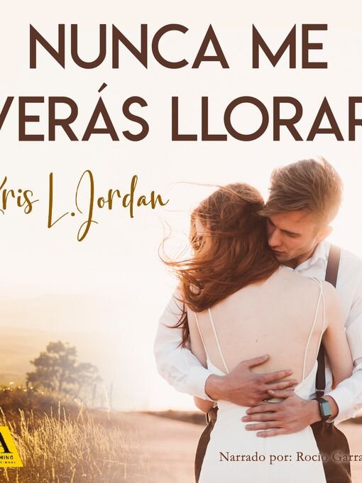 Title details for Nunca me verás llorar by Kris L. Jordan - Wait list